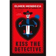 Kiss the Detective A Lefty Mendieta Investigation (Book 4)