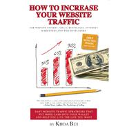 How To Increase Your Website Traffic For Website Owners, Small Businesses, Internet Marketers and Web Developers