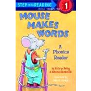 Mouse Makes Words A Phonics Reader