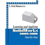 Learning and Applying SolidWorks 2009-2010 Step-By-Step
