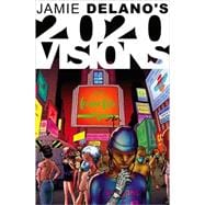 Jamie Delano's 2020 Visions