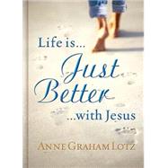 Life Is Just Better With Jesus