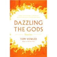 Dazzling the Gods Stories