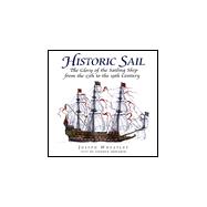 Historic Sail : The Glory of the Sailing Ship from the 13th to the 19th Century