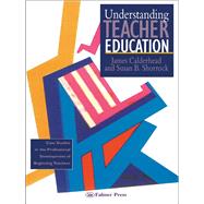 Understanding Teacher Education: Case Studies in the Professional Development of Beginning Teachers