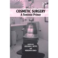 Cosmetic Surgery: A Feminist Primer