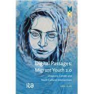 Digital Passages: Migrant Youth 2.0