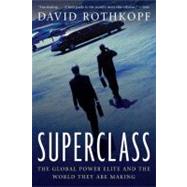 Superclass : The Global Power Elite and the World They Are Making