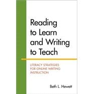 Reading to Learn and Writing to Teach Literacy Strategies for Online Writing Instruction
