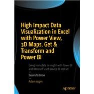 High Impact Data Visualization in Excel With Power View, 3d Maps, Get & Transform and Power Bi