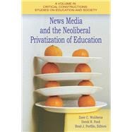 News Media and the Neoliberal Privatization of Education