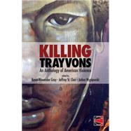 Killing Trayvons: An Anthology of American Violence