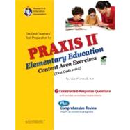 PRAXIS II The Best Teachers' Test Prep for the PRAXIS : Content Area Exercises