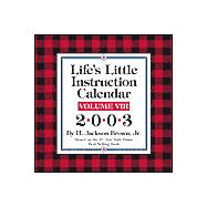 Life's Little Instruction 2003 Calendar: Based on the #1 New York Times Best-Selling Book