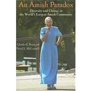 An Amish Paradox: Diversity & Change in the World's Largest Amish Community