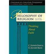 Philosophy of Religion: Thinking About Faith