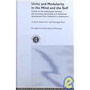 Unity and Modularity in the Mind and Self: Studies on the Relationships between Self-awareness, Personality, and Intellectual Development from Childhood to Adolescence