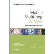 Mobile Multi-Hop WiMAX : From Protocol to Performance
