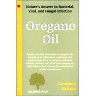 Oregano Oil: Nature's Answer to Bacterial Viral, And Fungal Infection