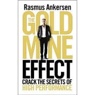 The Gold Mine Effect Crack the Secrets of High Performance