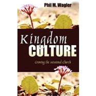 Kingdom Culture: Growing the Missional Church