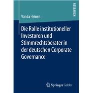 Die Rolle institutioneller Investoren und Stimmrechtsberater in der deutschen Corporate Governance