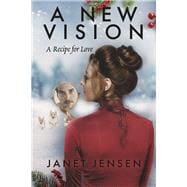 A New Vision A Recipe for Love