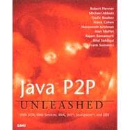 Java P2P Unleashed With JXTA, Web Services, XML, Jini, JavaSpaces, and J2EE