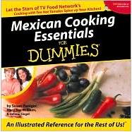 Mexican Cooking Essentials for Dummies No. 8 : Let the Stars of TV Food Network's Cooking with Too Hot Tamales Spice up Your Kitchen!