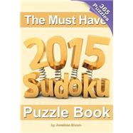 The Must Have 2015 Sudoku Puzzle Book