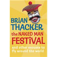 The Naked Man Festival; And Other Excuses to Fly Around the World