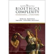 Bioethics in Complexity: Foundations and Evolutions