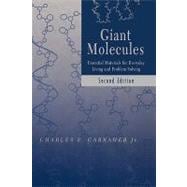 Giant Molecules Essential Materials for Everyday Living and Problem Solving