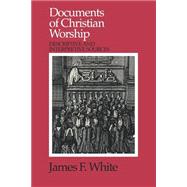 Documents of Christian Worship: Descriptive and Interpretive Sources