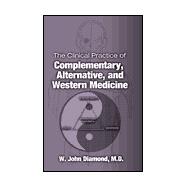 The Clinical Practice of Complementary, Alternative, and Western Medicine