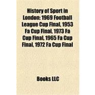 History of Sport in London : 1969 Football League Cup Final, 1953 Fa Cup Final, 1973 Fa Cup Final, 1965 Fa Cup Final, 1972 Fa Cup Final