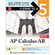 5 Steps to a 5: AP Calculus AB 2018 Elite Student Edition