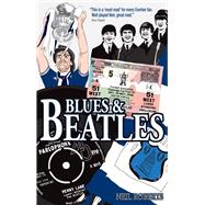 Blues and Beatles Football, Family and the Fab Four - the Life of an Everton Supporter