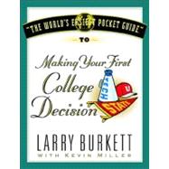 The World's Easiest Pocket Guide to Making Your First College Decisions