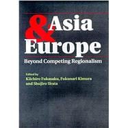 Asia & Europe Beyond Competing Regionalism