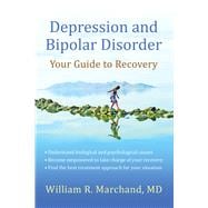 Depression and Bipolar Disorder Your Guide to Recovery