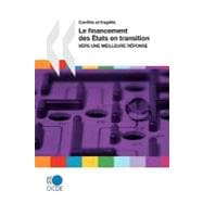 Le Financement Des Etats En Transition / Funding for Transition States: Vers Une Meilleure Reponse / Towards a Better Response