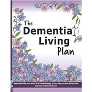 The Dementia Living Plan Until There is a Cure, We Must Manage the Care