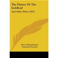 Flutter of the Goldleaf : And Other Plays (1922)