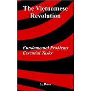 The Vietnamese Revolution: Fundamental Problems, Essential Tasks