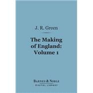 The Making of England, Volume 1 (Barnes & Noble Digital Library)