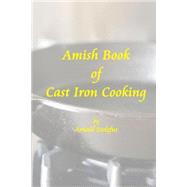 Amish Book of Cast Iron Cooking