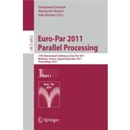 Euro-Par 2011 Parallel Processing : 17th International Euro-ParConference, Bordeaux, France, August 29 - September 2, 2011, Proceedings, Part I