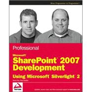 Professional Microsoft SharePoint 2007 Development Using Microsoft Silverlight 2