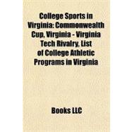 College Sports in Virgini : Commonwealth Cup, Virginia - Virginia Tech Rivalry, List of College Athletic Programs in Virginia